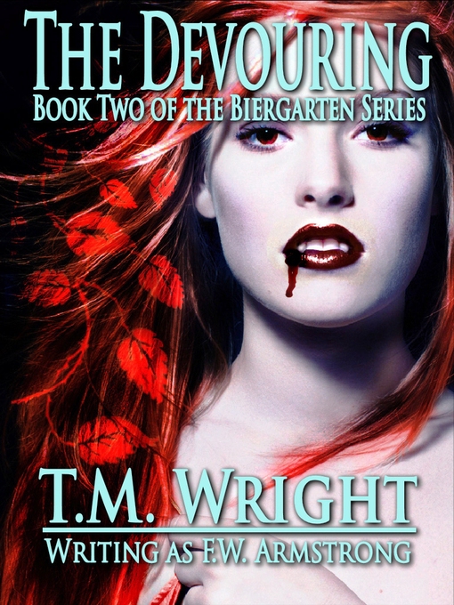 Title details for The Devouring by T. M. Wright - Available